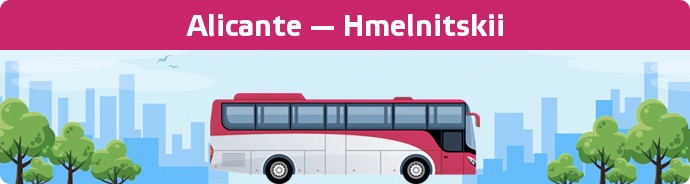 Bus Ticket Alicante — Hmelnitskii buchen