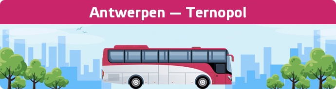 Bus Ticket Antwerpen — Ternopol buchen