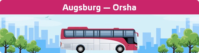 Bus Ticket Augsburg — Orsha buchen