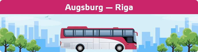 Bus Ticket Augsburg — Riga buchen