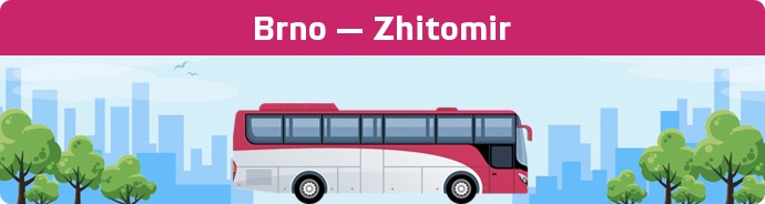 Bus Ticket Brno — Zhitomir buchen