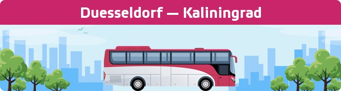 Bus Ticket Duesseldorf — Kaliningrad buchen
