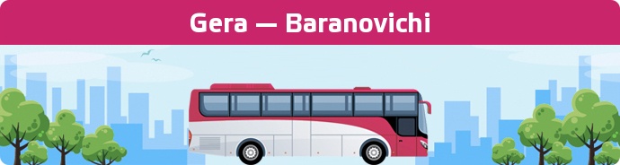Bus Ticket Gera — Baranovichi buchen
