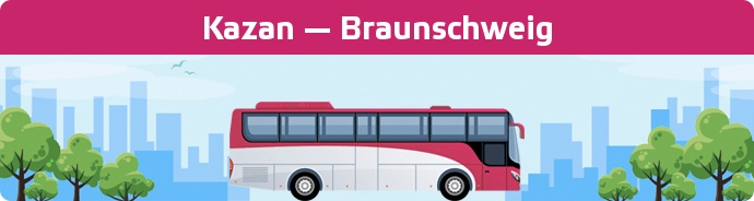 Bus Ticket Kazan — Braunschweig buchen