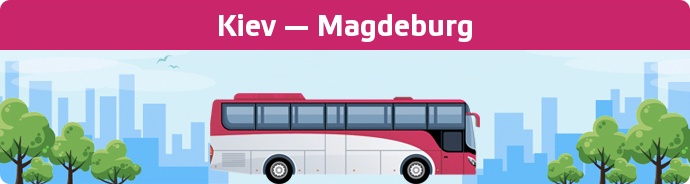 Bus Ticket Kiev — Magdeburg buchen