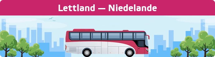 Bus Ticket Lettland — Niedelande buchen
